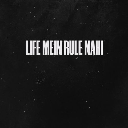 Life Mein Rule Nahi