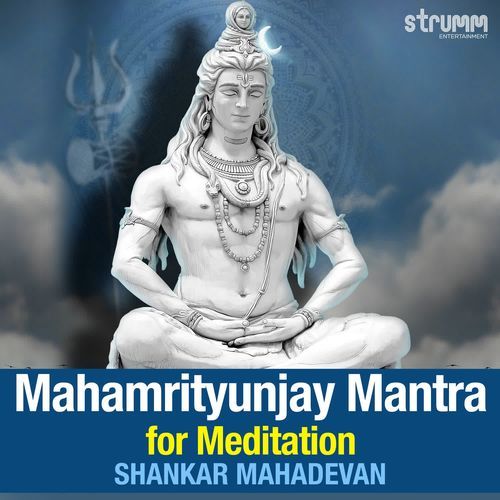 Mahamrityunjay Mantra for Meditation - Shankar Mahadevan (108 times version)
