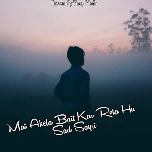 Mai Akela Bait Kar Rota Hu Sad Sayri_poster_image