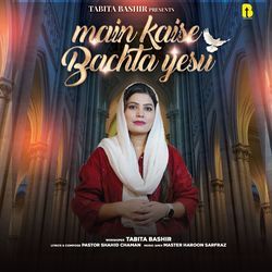 Main Kaise Bachta Yesu-OwIdQDh4fXc