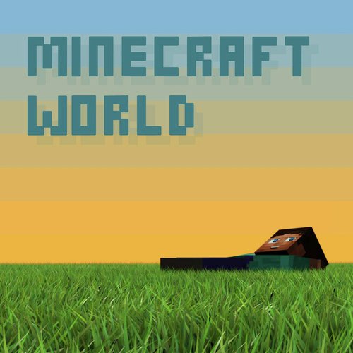 Minecraft World (feat. Brad Knauber)_poster_image