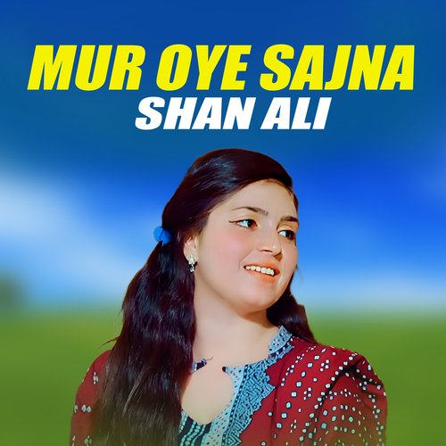 Mur Oye Sajna