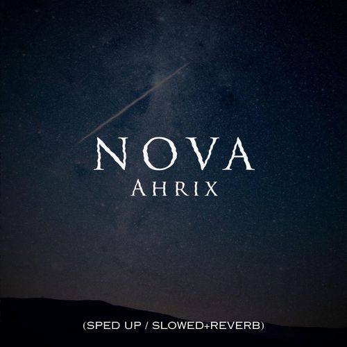 Nova (Sped Up/Slowed + Reverb)