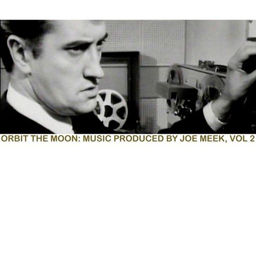 Orbit Around the Moon: Music Produced by Joe Meek, Vol. 2