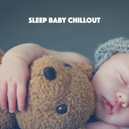Sleep Baby Chillout