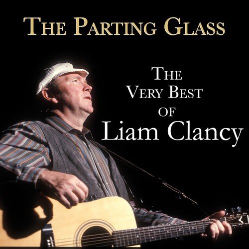 The Parting Glass (The Very Best of Liam Clancy)