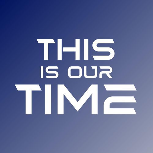 This is our Time
