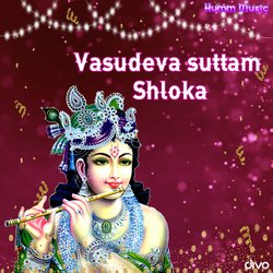 Vasudeva Suttam Shloka