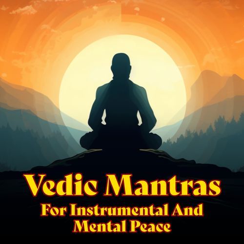 Vedic Mantras For Instrumental And Mental Peace