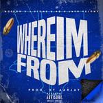 Where I'm From (feat. No Good, Ad & Jayo Felony)