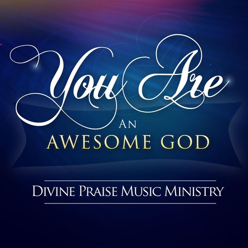 You Are an Awesome God