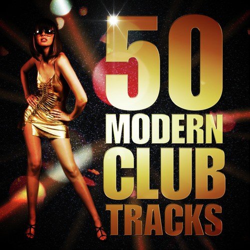 50 Modern Club Tracks (Thumping House Beats & Party Pop Hits)