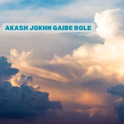 AKASH JOKHON GAIBE BOLE-HA0IdkBJeEY