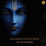 Adharam Madhuram