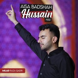 Aisa Badshah Hussain Hai-Azk5QztdYQM