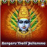 Bangaru Thalli Yellamma
