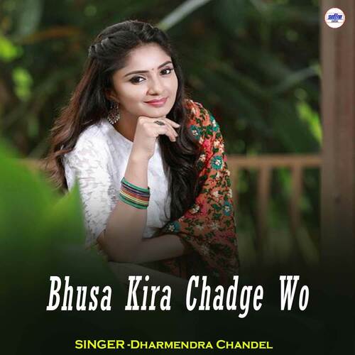 Bhusa Kira Chadge Wo