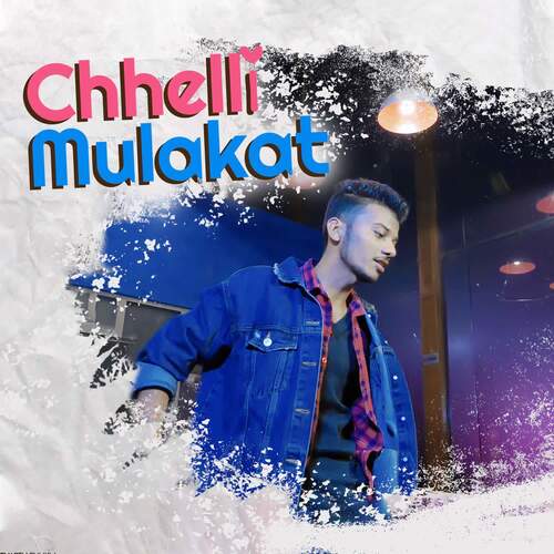 Chhelli Mulakat