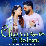 Chora Kyu Ker Tu Bednam