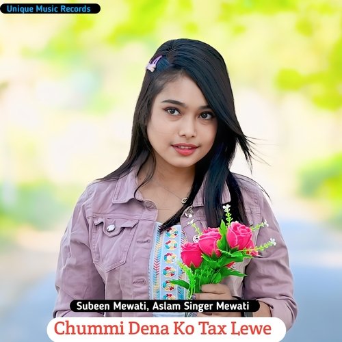 Chummi Dena Ko Tax Lewe