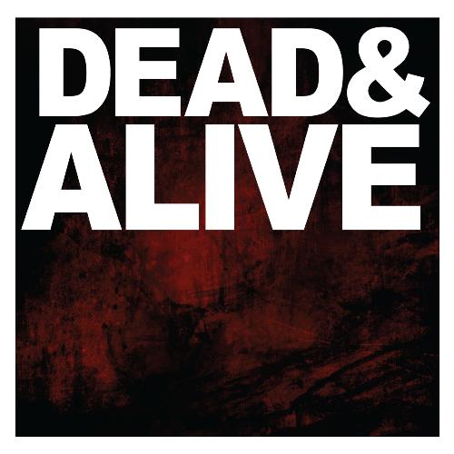 Dead & Alive