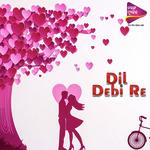 Dil Debi Re