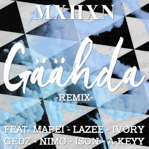 Gäähda (feat. Mapei, Lazee, Ivory, Gedz, Nimo, Ison, A-Keyy) (Remix)