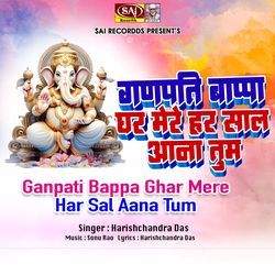 Ganpati Bappa Ghar Mere Har Sal Aana Tum-OR0EdCcJTXs