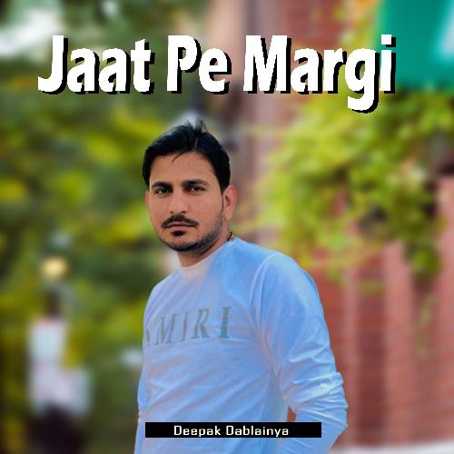 Jaat Pe Margi