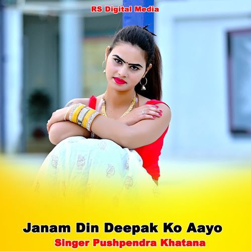 Janam Din Deepak Ko Aayo