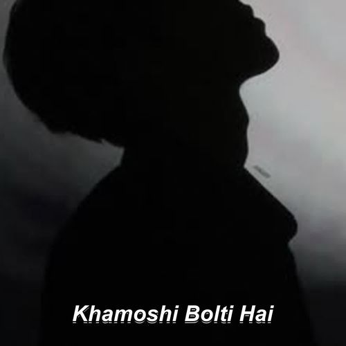 Khamoshi Bolti Hai