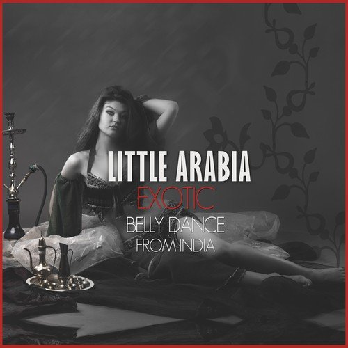 Little Arabia - Exotic Belly Dance from India