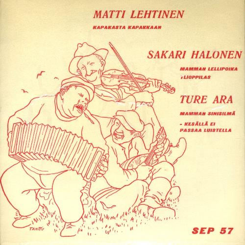 Matti Lehtinen, Sakari Halonen ja Ture Ara