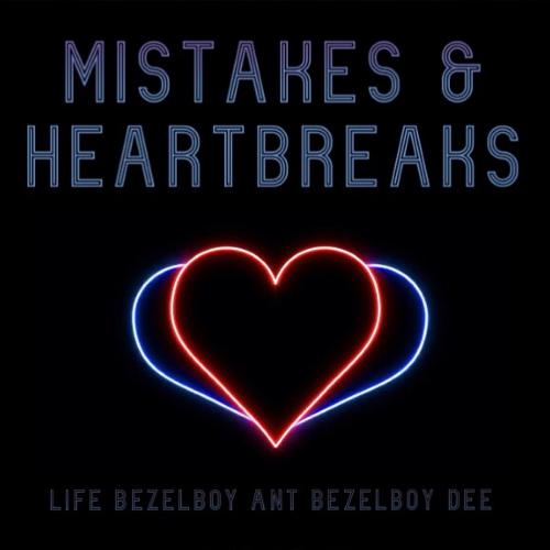 Mistakes & Heartbreaks
