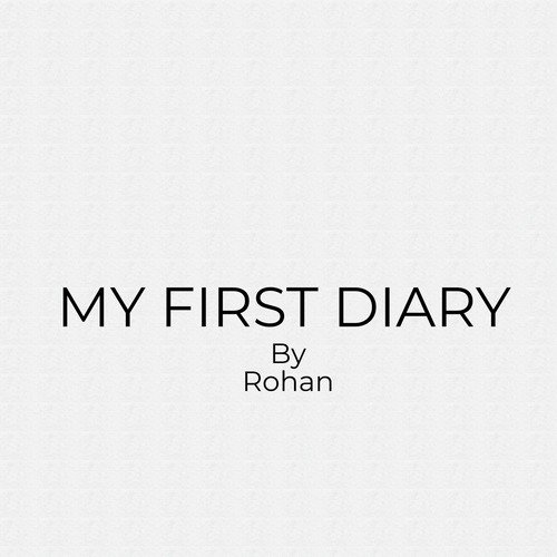 My First Diary by Rohan (Original Album Version)