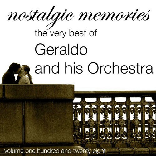 Nostalgic Memories-The Very Best Of Geraldo & his Orchestra-Vol. 128