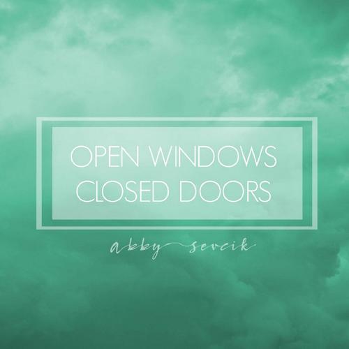 Open Windows Closed Doors