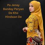Pa Jenay Banday Peryan De Kho Hindwan De