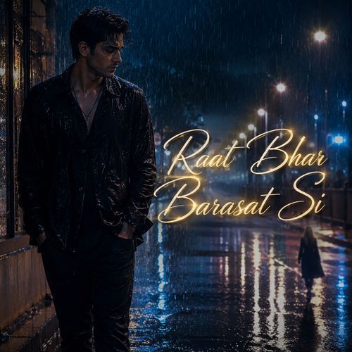 Raat Bhar Barasat Si (Reprise)