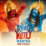 Rahu Ketu Mantra -108 Times (From "Rahu Ketu")