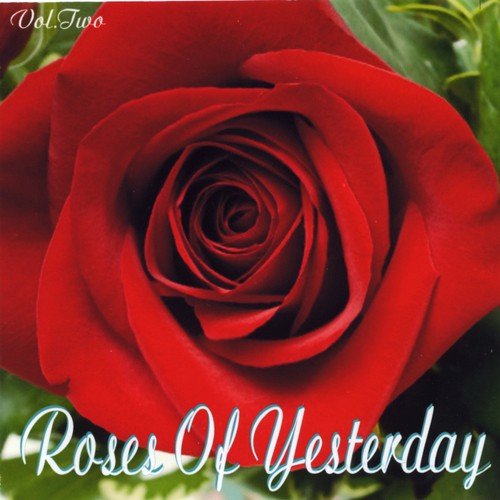 Roses of Yesterday - Vol.Two