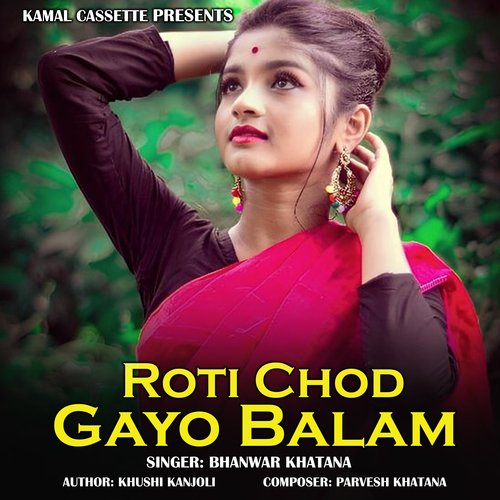 Roti Chod Gayo Balam