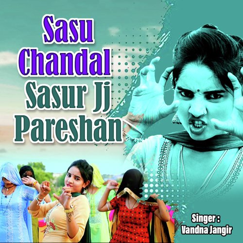 Sasu Chandal Sasur Ji Pareshan