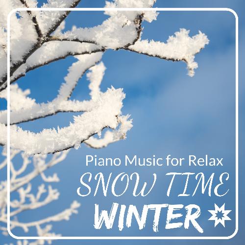 Snow Time : Piano Music for Relax Winter