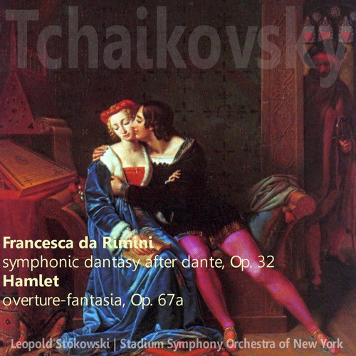 Tchaikovsky: Francesca da Rimini, Op. 32; Hamlet overture-fantasia, Op. 67a_poster_image