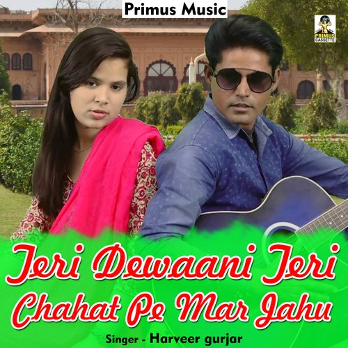 Teri Dewaani Teri Chahat Pe Mar Jahu (Haryanavi)