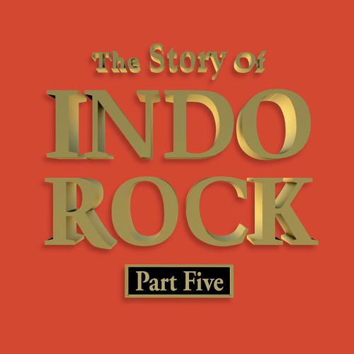 The Story of Indo Rock, Vol. 5
