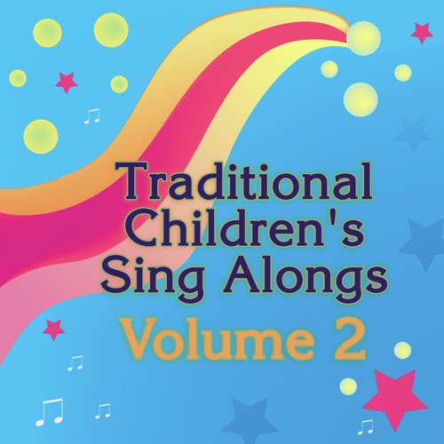 Traditional Children's Sing Alongs Vol. 2