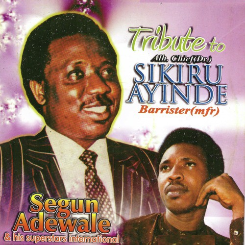 Tribute to Alh. Chief Sikiru Ayinde Barrister, Pt. 1