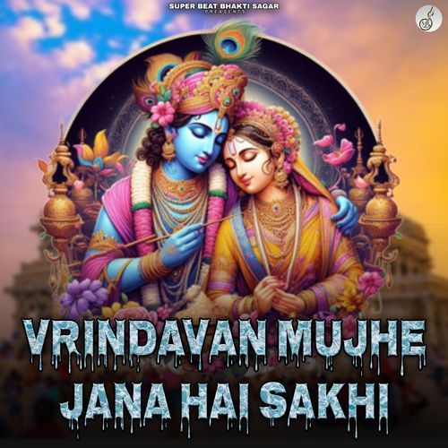 Vrindavan Mujhe Jana Hai Sakhi